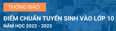 Điểm chuẩn tuyển sinh lớp 10 THPT năm học 2022-2023